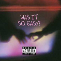 WAS IT EASY - ElgVilleda