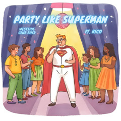 Party Like Superman - Westside Club Boyz