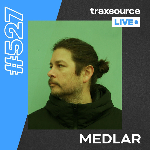 Traxsource LIVE! #527 Medlar