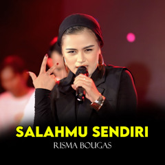 Risma Bougas - Salahmu Sendiri