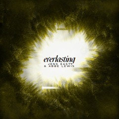Everlasting (with Abbe Lewis)