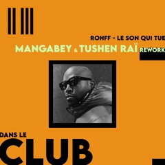Rohff - Le Son Qui Tue (Mangabey & Tushen Raï Rework)