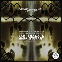 Sounds From The Well Ch.50 Jah Shaka & Mark Stewart tribute mix