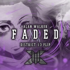 ALAN WALKER - FADED (DISTRICT 13 FLIP)