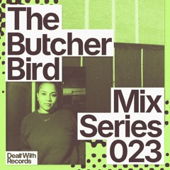 Dealt With Guest Mix - The Butcher Bird