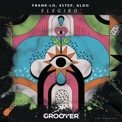 Frank-lo, 4Step, Aldo - Elegibo' (Original Mix) [FREE DOWNLOAD]
