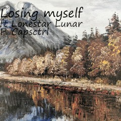 Losing Myself Ft Lonestar Lunar (P. Capsctrl)