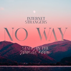 No Way By Internet Strangers