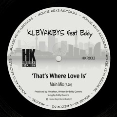 KlevaKeys Feat Eddy - That's Where Love Is (Main Mix)