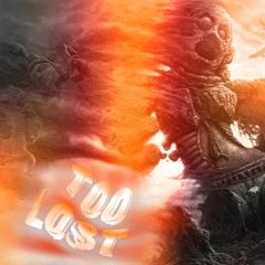 Too Lost (Prod. OT Maxx)