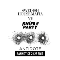Swedish House Mafia Vs Knife Party - Antidote (BAN NOTICE 2K25 EDIT) [FREE DOWNLOAD]