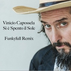Vinicio Capossela - Si è Spento il Sole (Funkyfull Remode)