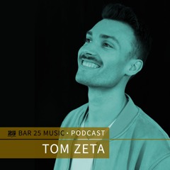 Bar 25 Music Podcast #118 - Tom Zeta