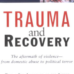 [Free] EBOOK ✔️ Trauma and Recovery: The Aftermath of Violence--from Domestic Abuse t
