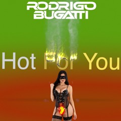 Hot For You - Rodrigo Bugatti
