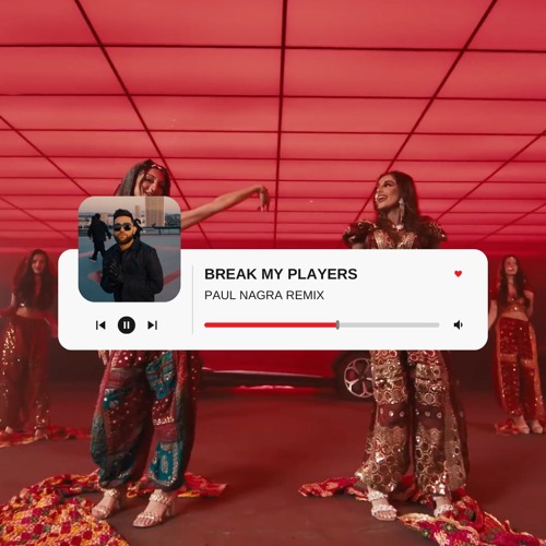 BREAK MY PLAYERS | PAUL NAGRA REMIX