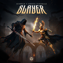 MADDELIK X KENETIC KANNIBALZ - SLAYER