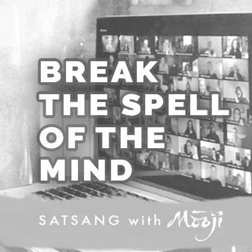 This Singular Understanding Breaks the Spell of the Mind