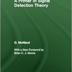 GET KINDLE PDF EBOOK EPUB A Primer of Signal Detection Theory by Don McNicol 🗂️