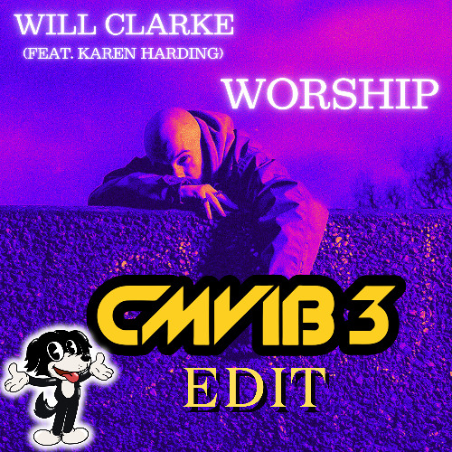 Will Clarke - Worship (feat. Karen Harding) (Cmvib3 Edit)