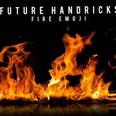 FUTURE HANDRICKS_FIRE EMOJI(PROD BY SHAE AFRICA).mp3