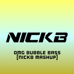 ShenlongZ, Usher - OMG Bubble Bass (NickB Mashup)