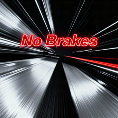 No Brakes