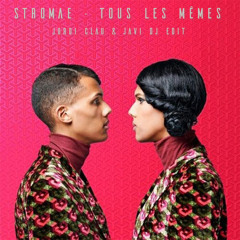 Stromae - tous les mêmes (Jordi Clau & Javi DJ Edit)