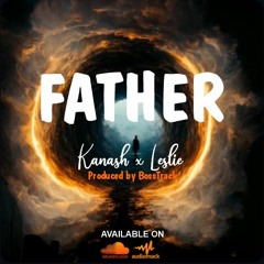 Ck Kanash -Father -ft Leslie -Prod.By BossuBhad