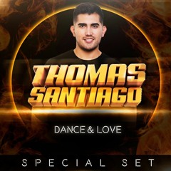 THOMAS SANTIAGO - DANCE & LOVE - SPECIAL SET- LIVE SESSION 2.