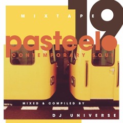Pasteelo Mixtape 19 - Contemporary Soul // Dj Universe
