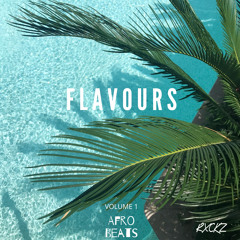 FLAVOURS VOL. 1: AFROBEATS MIX