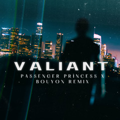 VALIANT X SELECTAKAI - PASSENGER PRINCESS X BOUYON REMIX (RAW)