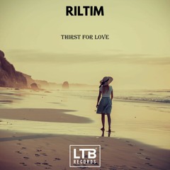 RILTIM - Thirst For Love