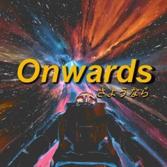 Onwards さようなら