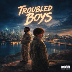 TROUBLED BOYS
