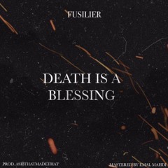 Death is a Blessing (prod.ashthatmadethat)