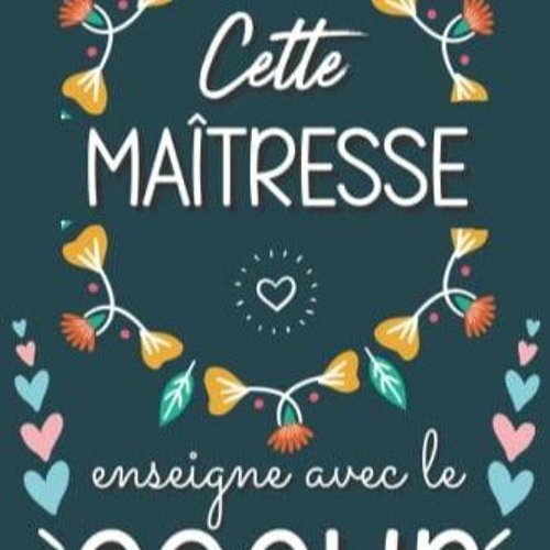 Stream Episode (PDF/DOWNLOAD) Cette Ma?tresse Enseigne Avec Le Coeur ...