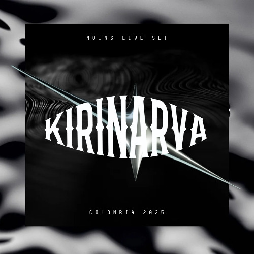 KIRINARVA - MOINS SET LIVE (COLOMBIA 2025).SC 128-Kbpn