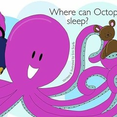+ Where can Octopus sleep? +  Erin Scarfe (Author)