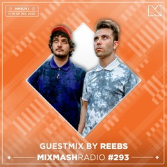 Laidback Luke Presents: Reebs Guestmix | Mixmash Radio #293