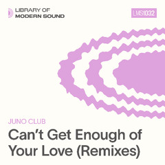 Can't Get Enough of Your Love (Juno's M-Mix)