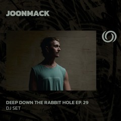 JOONMACK | Deep Down The Rabbit Hole Ep. 29 | 15/10/2024