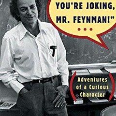 VIEW KINDLE 📔 Surely You're Joking, Mr. Feynman! (Adventures of a Curious Character)