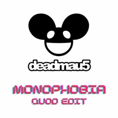 Deadmau5 - Monophobia (Quod Edit)
