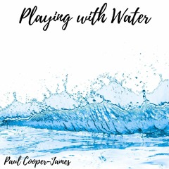 Playing with Water