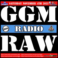 [2023-11- 4] GGM Raw Radio on Method Radio