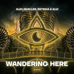 Alex Mueller, Retrika & Alvi - Wandering Here