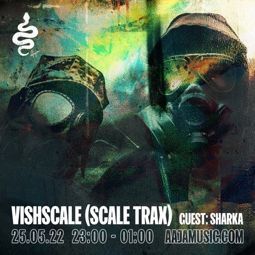 Vishscale w/ Sharka - Aaja Channel 1 - 25 05 22