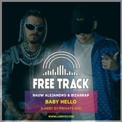 Rauw Alejandro & Bizarrap - Baby Hello (Larry DJ Private Mix)